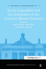Social Inequalities and the Distribution of the Common Mental Disorders - Book
