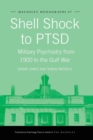 Shell Shock to PTSD : Military Psychiatry from 1900 to the Gulf War - Book