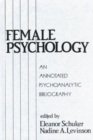 Female Psychology : An Annotated Psychoanalytic Bibliography - Book