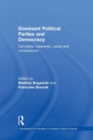 Dominant Political Parties and Democracy : Concepts, Measures, Cases and Comparisons - Book