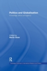 Politics and Globalisation : Knowledge, Ethics and Agency - Book