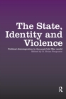 The State, Identity and Violence : Political Disintegration in the Post-Cold War World - Book