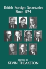 British Foreign Secretaries Since 1974 - Book