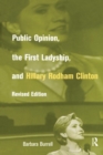 Public Opinion, the First Ladyship, and Hillary Rodham Clinton - Book