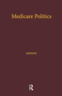 Medicare Politics : Exploring the Roles of Media Coverage, Political Information, and Political Participation - Book