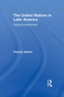 The United Nations in Latin America : Aiding Development - Book