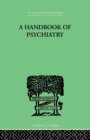 A Handbook Of Psychiatry - Book