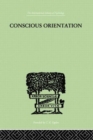 Conscious Orientation : A Study of Personality Types in Relation to Neurosis and Psychosis - Book