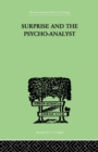 Surprise And The Psycho-Analyst : On the Conjecture and Comprehension of Unconscious Processes - Book