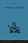 Family Ill Health : An investigation in general practice - Book