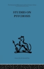 Studies on Psychosis : Descriptive, psycho-analytic and psychological aspects - Book