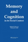 Memory and Cognition in Its Social Context - Book
