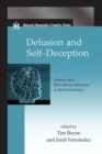 Delusion and Self-Deception : Affective and Motivational Influences on Belief Formation - Book