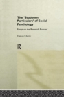Stubborn Particulars of Social Psychology : Essays on the Research Process - Book