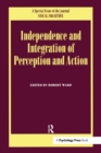 Independence and Integration of Perception and Action : A Special Issue of Visual Cognition - Book
