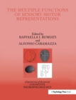 The Multiple Functions of Sensory-Motor Representations : A Special Issue of Cognitive Neuropsychology - Book