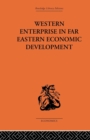 Western Enterprise in Far Eastern Economic Development - Book