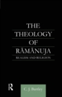 The Theology of Ramanuja : Realism and Religion - Book