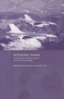 Defending Taiwan : The Future Vision of Taiwan's Defence Policy and Military Strategy - Book