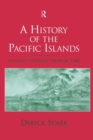 A History of the Pacific Islands : Passages through Tropical Time - Book
