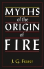 Myths of the Origin of Fire - Book