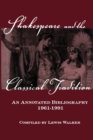 Shakespeare and the Classical Tradition : An Annotated Bibliography, 1961-1991 - Book