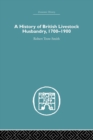 A History of British Livestock Husbandry, 1700-1900 - Book