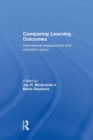 Comparing Learning Outcomes : International Assessment and Education Policy - Book