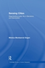 Sensing Cities : Regenerating Public Life in Barcelona and Manchester - Book