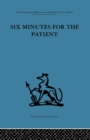 Six Minutes for the Patient : Interactions in general practice consultation - Book