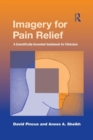 Imagery for Pain Relief. : A Scientifically Grounded Guidebook for Clinicians - Book