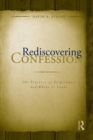 Rediscovering Confession : The Practice of Forgiveness and Where it Leads - Book
