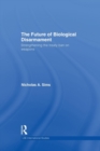 The Future of Biological Disarmament : Strengthening the Treaty Ban on Weapons - Book