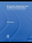 Economic Assistance and Conflict Transformation : Peacebuilding in Northern Ireland - Book