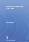 Cricket in Colonial India 1780 – 1947 - Book