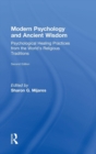 Modern Psychology and Ancient Wisdom : Psychological Healing Practices from the World's Religious Traditions - Book