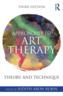 Approaches to Art Therapy : Theory and Technique - Book