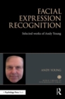 Facial Expression Recognition : Selected works of Andy Young - Book