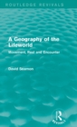 A Geography of the Lifeworld (Routledge Revivals) : Movement, Rest and Encounter - Book