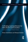 Cultivating Cosmopolitanism for Intercultural Communication : Communicating as a Global Citizen - Book