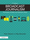 Broadcast Journalism : Techniques of Radio and Television News - Book