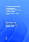 Collaboration Among Professionals, Students, Families, and Communities : Effective Teaming for Student Learning - Book