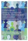 Collaboration Among Professionals, Students, Families, and Communities : Effective Teaming for Student Learning - Book