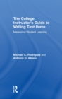 The College Instructor's Guide to Writing Test Items : Measuring Student Learning - Book