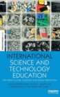 International Science and Technology Education : Exploring Culture, Economy and Social Perceptions - Book