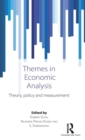 Themes in Economic Analysis : Theory, policy and measurement - Book