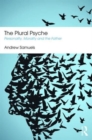 The Plural Psyche : Personality, Morality and the Father - Book