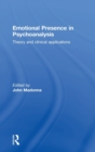 Emotional Presence in Psychoanalysis : Theory and Clinical Applications - Book