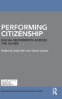 Performing Citizenship : Social Movements across the Globe - Book
