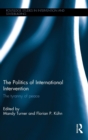 The Politics of International Intervention : The Tyranny of Peace - Book